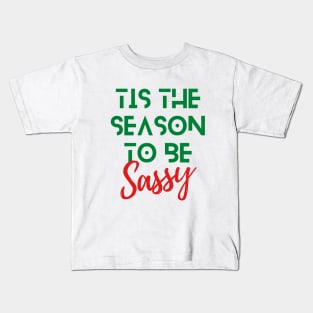 Green and Red Tis The Season To Be Sassy Funny Christmas Quote Kids T-Shirt